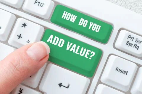 Conceptual caption How Do You Add Value. Business concept Bring business Stock Photos