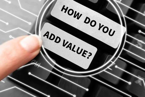 Conceptual caption How Do You Add Value. Business showcase Bring business Stock Photos