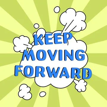Conceptual caption Keep Moving Forward. Conceptual photo invitation anyone not Stock Illustration