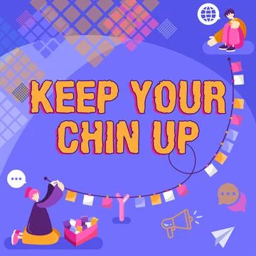 Conceptual caption Keep Your Chin UpRemain cheerful in difficult circumstances Stock Illustration