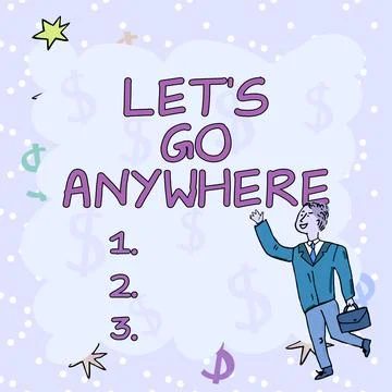 Conceptual caption Let's Go Anywhere. Business approach visit new places to meet Stock Illustration