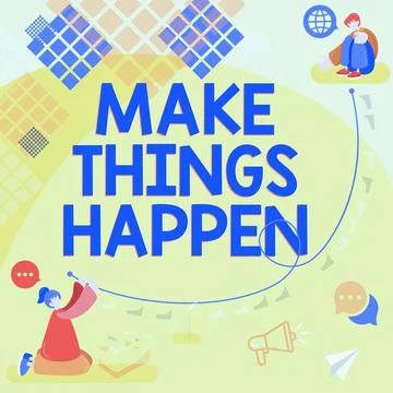 Conceptual caption Make Things HappenExert Effort to Achieve and Fulfill 스톡 일러스트
