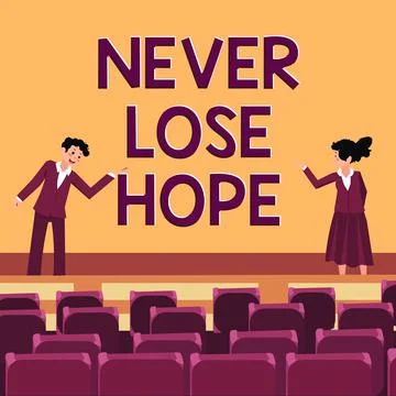 Conceptual caption Never Lose Hope. Business concept Be positive optimistic have Stock Illustration