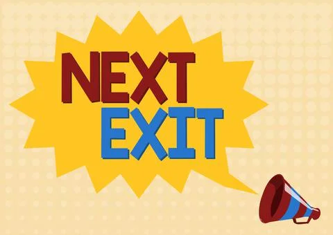 Conceptual caption Next Exit. Business showcase the following way out or act of Stock Illustration
