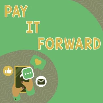 Conceptual caption Pay It Forward. Conceptual photo Do the payment a certain Ilustración de archivo