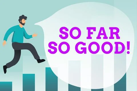 Conceptual caption So Far So Good. Internet Concept expressing satisfaction for Illustrazione stock