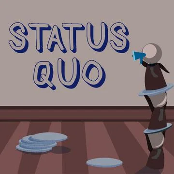 Conceptual caption Status Quo. Conceptual photo existing state of affairs Stock Illustration