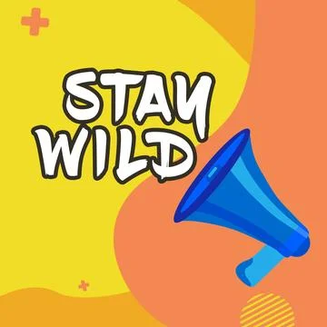 Conceptual caption Stay Wild. Concept meaning keep being you and doing what you Stock Illustration