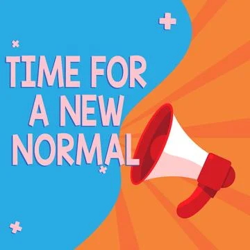 Conceptual caption Time For A New Normal. Conceptual photo Make a big dramatic Stock Illustration