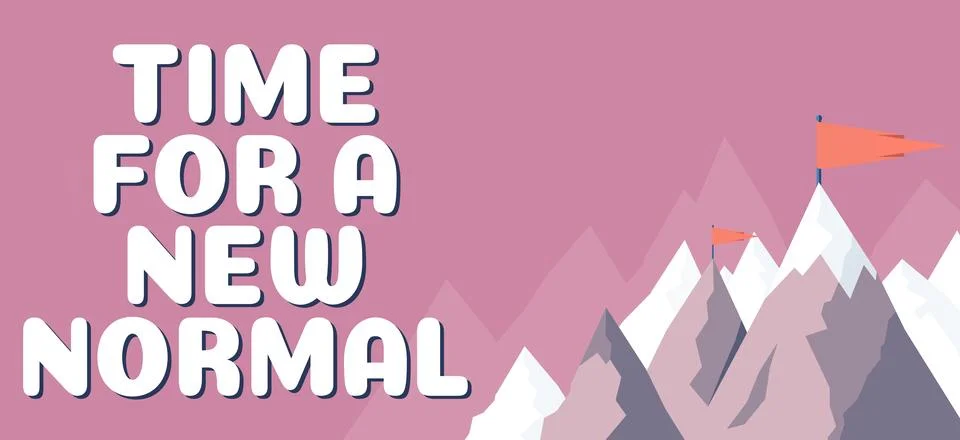 Conceptual caption Time For A New Normal. Business idea Make a big dramatic Stock Illustration