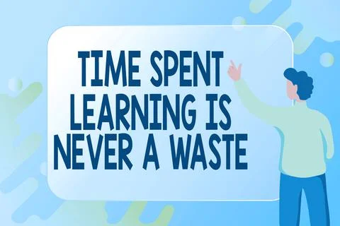 Conceptual caption Time Spent Learning Is Never A Waste. Business approach Illustrazione stock
