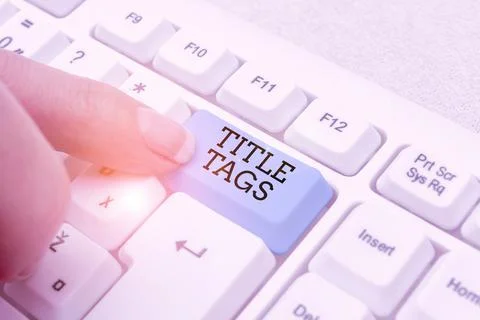 Conceptual caption Title Tags. Internet Concept the HTML element that specifies Stock Photos