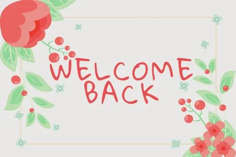 Conceptual caption Welcome Back. Conceptual photo Warm Greetings Arrived Repeat Stock Illustration