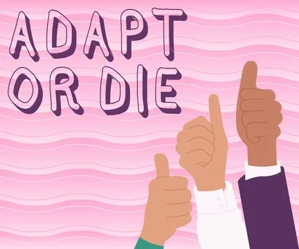 Conceptual display Adapt Or Die. Concept meaning Be flexible to changes to Stock-Illustration
