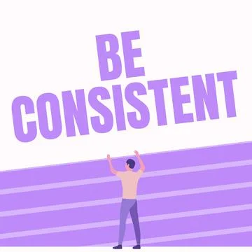 Conceptual display Be Consistent. Business idea Uniform Persistent Firm イラスト素材