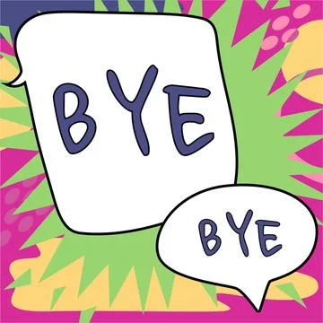 Conceptual display Bye Bye. Business showcase Greeting for leaving Farewell See Stock Illustration