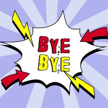 Conceptual display Bye Bye. Business showcase Greeting for leaving Farewell See Stock Illustration