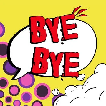 Conceptual display Bye Bye. Internet Concept Greeting for leaving Farewell See Stock Illustration