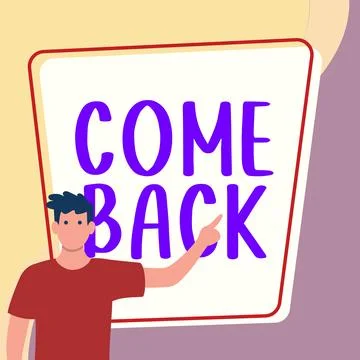 Conceptual display Come Back. Business idea asking for a person to return to a Stock Illustration