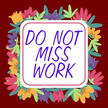 Conceptual display Do Not Miss Work. Business showcase perfect attendance to job Stock Illustration