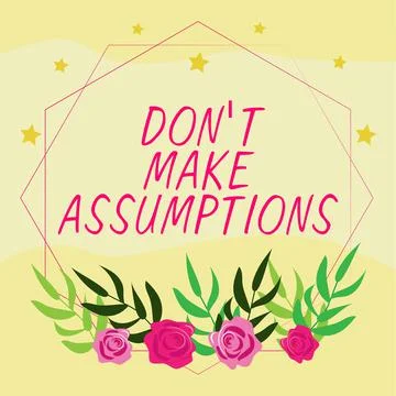 Conceptual display Don T Make Assumptions. Word for Do not accept something to Stock Illustration