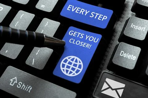 Conceptual display Every Step Gets You Closer. Conceptual photo Keep moving to Stock Photos