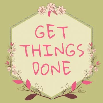 Conceptual display Get Things Done. Concept meaning To be in charge of do 스톡 일러스트