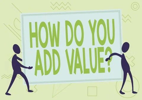 Conceptual display How Do You Add Value Question. Word for improve work Stock Illustration
