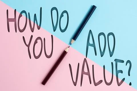 Conceptual display How Do You Add Value Question. Business concept improve work Stock Photos