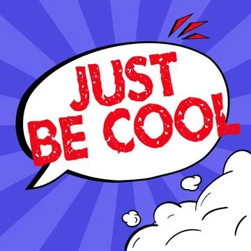 Conceptual display Just Be Cool. Business overview Have a good attitude be Stock Illustration