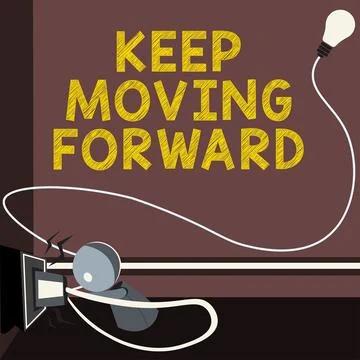 Conceptual display Keep Moving Forward. Word for invitation anyone not Stock Illustration