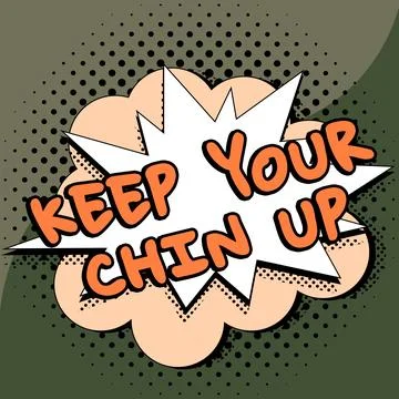 Conceptual display Keep Your Chin Up. Business concept Remain cheerful in Stock Illustration