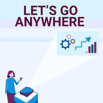 Conceptual display Let S Go Anywhere. Conceptual photo asking person to go out Stock Illustration