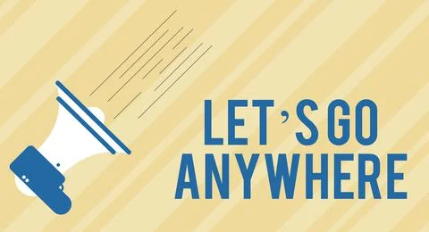 Conceptual display Let S Go Anywhere. Business approach asking person to go out Stock Illustration