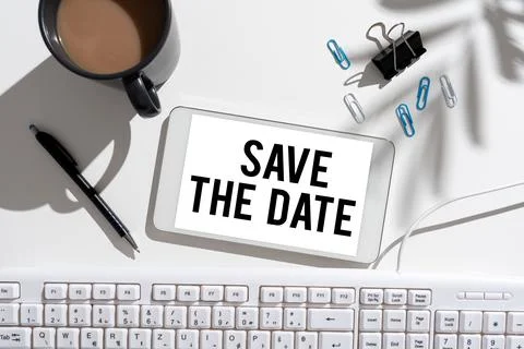 Conceptual display Save The Date. Conceptual photo Systematized events Scheduled Stock Photos