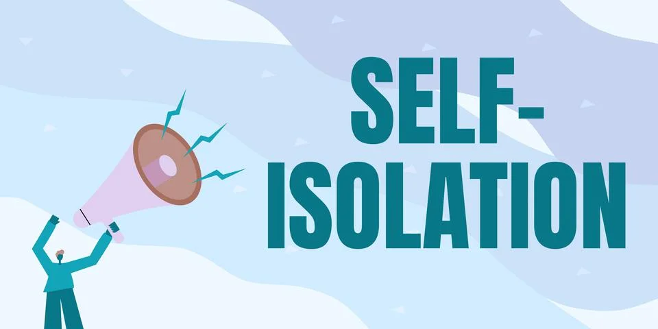 Conceptual display Self Isolation. Concept meaning promoting infection control Ilustração Stock