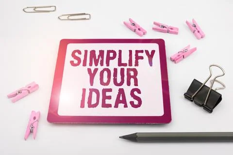 Conceptual display Simplify Your Ideas. Concept meaning make simple or reduce Stock Photos