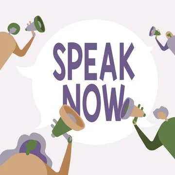 Conceptual display Speak Now. Concept meaning Communicate to us your feelings Illustration