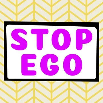Conceptual display Stop Ego. Word for Control your obsession about a decision or Stock Illustration