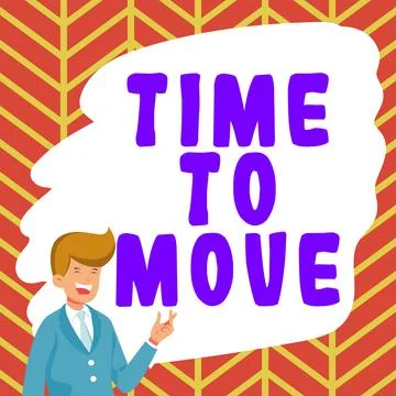 Conceptual display Time To Move. Word for Best period to transfer Relocation Stock Illustration