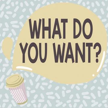 Conceptual display What Do You Want Question. Word Written on say or write in Stock Illustration