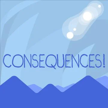 Conceptual hand writing showing Consequences. Business photo showcasing Result Stock Illustration