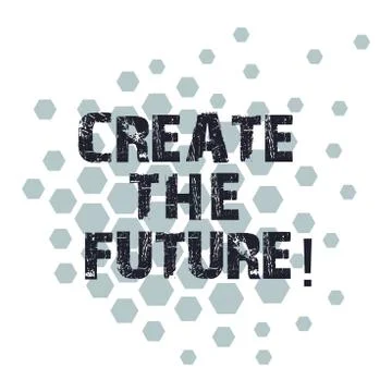Conceptual hand writing showing Create The Future. Business photo showcasing Stock Illustration