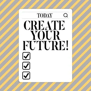 Conceptual hand writing showing Create Your Future. Business photo showcasing Stock Illustration
