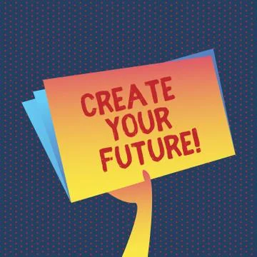 Conceptual hand writing showing Create Your Future. Business photo showcasing Stock Illustration