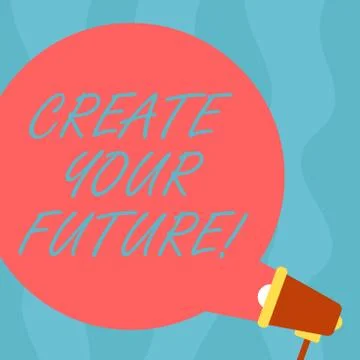Conceptual hand writing showing Create Your Future. Business photo showcasing Stock Illustration