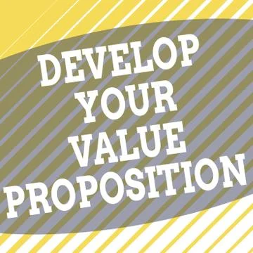 Conceptual hand writing showing Develop Your Value Proposition. Business photo Stock Illustration