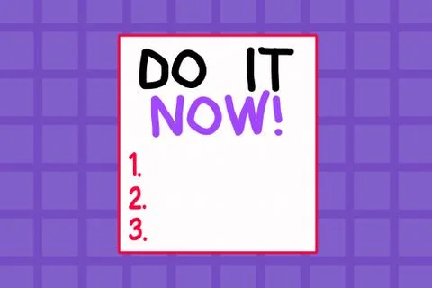 Conceptual hand writing showing Do It Now. Business photo showcasing not Stockillustratie
