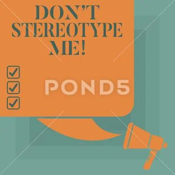 Conceptual hand writing showing Don T Stereotype Me. Business photo text any Stock Illustration