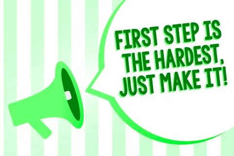 Conceptual hand writing showing First Step Is The Hardest, Just Make It. Busi Ilustración de archivo